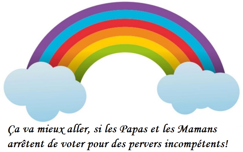 �a va mieux aller, si les Papas et les Mamans arr�tent de voter pour des pervers incomp�tents.